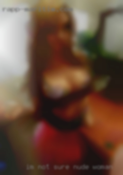 I'm not nude woman sure what to say about myself.